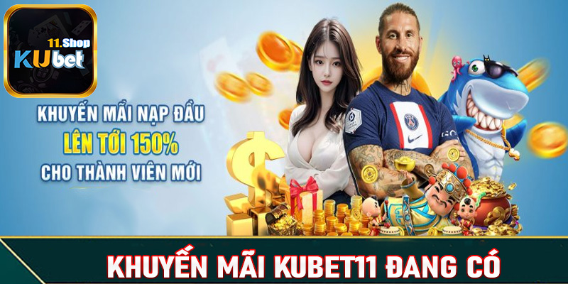 Những chương trình khuyến mãi Kubet11 đang có